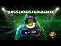 Bass Boosted Remix _Igat Mix