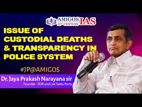 Custodial Deaths by Jaya Prakash Narayan Sir