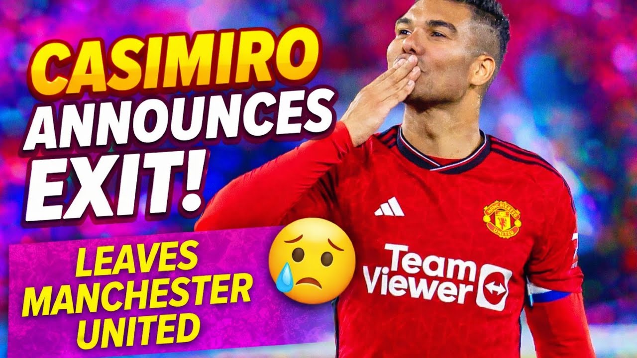 CASEMIRO SAYS GOODBYE TO UNITED 😢⚽ – END OF AN ERA!
