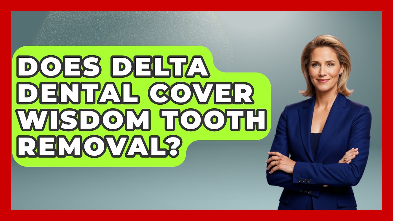 does-delta-dental-cover-wisdom-tooth-removal-the-pro-dentist-youtube