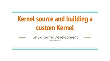 2. Kernel source tree and building a custom Kernel