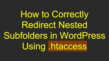 How to Correctly Redirect Nested Subfolders in WordPress Using .htaccess
