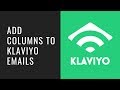 How to Add Columns to Klaviyo Emails