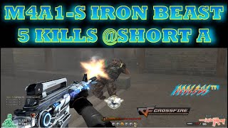 5 Kills @Short A! M4A1-S Iron Beast! CrossFire Ph!