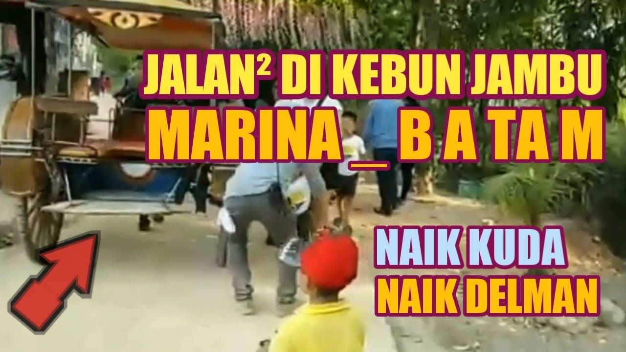 Liburan Jalan Jalan Ke Kebun Jambu Marina Batam Youtube Liburan Jalan Jalan Ke Kebun Jambu Marina Batam Youtube