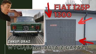 FIAT 125P 1300 - Wczesny model - Zakup oraz wyciąganie auta z garażu!