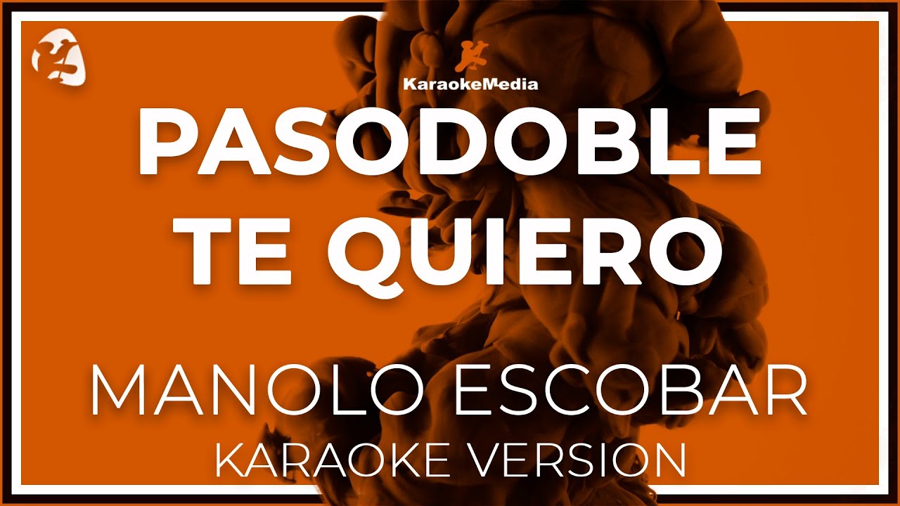 Manolo Escobar - Pasodoble Te Quiero LETRA KARAOKE) ISRC: ES54I0370231 - YouTube