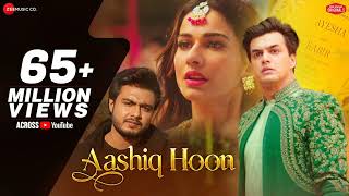 Aashiq Hoon - Mohsin Khan, Aneri Vajani | Raj Barman, Raees & Zain-Sam, Vikki | Zee Music Originals