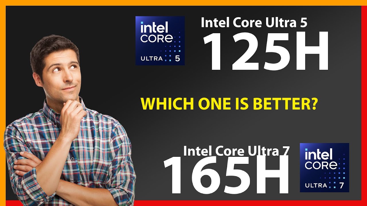 INTEL Core Ultra 5 125H vs INTEL Core Ultra 7 165H Technical Comparison