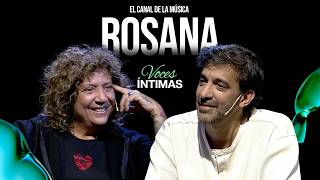 VOCES ÍNTIMAS #24 | Rosana: El secreto de una hora y cuarto que cambió todo
