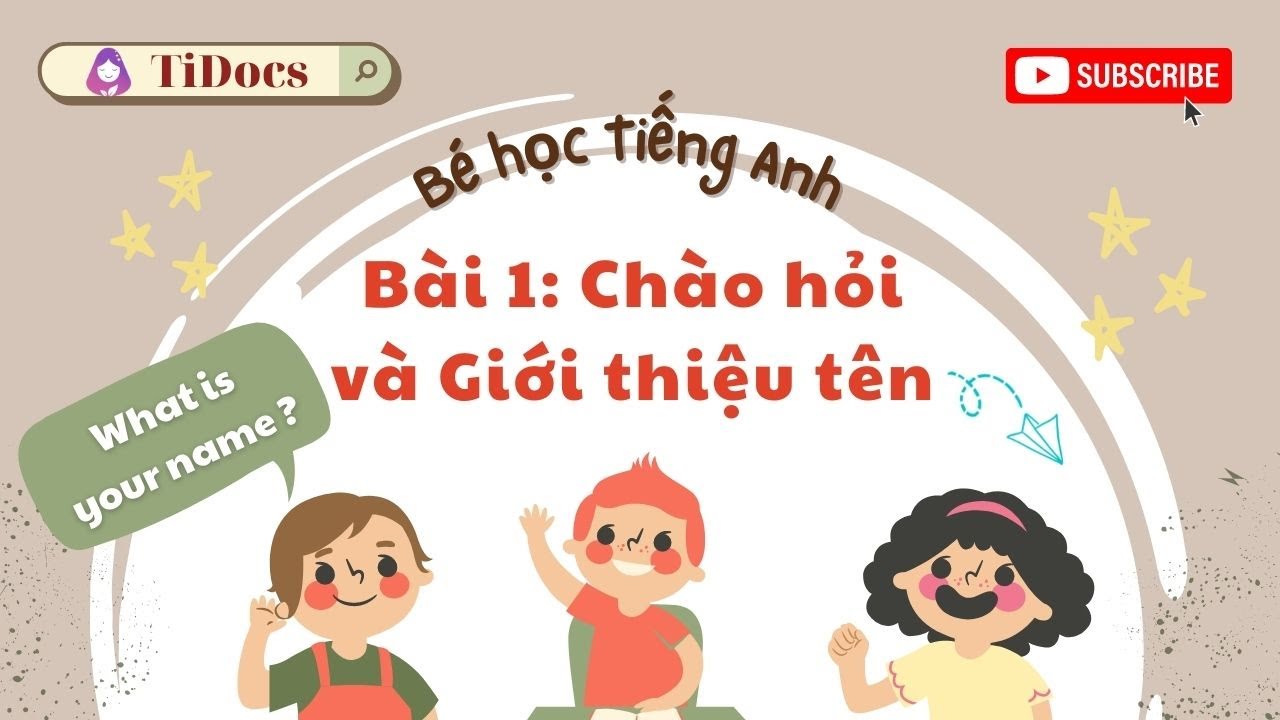 Bé học giao tiếp Tiếng Anh cơ bản - Cách giới thiệu tên - youtube