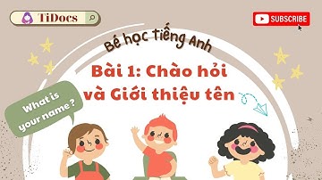 Bé học giao tiếp Tiếng Anh cơ bản - Cách giới thiệu tên