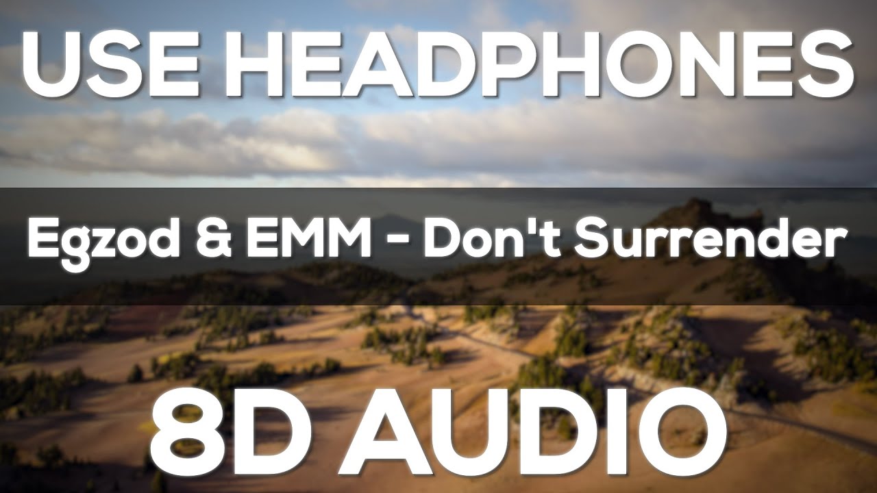 Egzod & EMM - Don't Surrender [8D Audio]