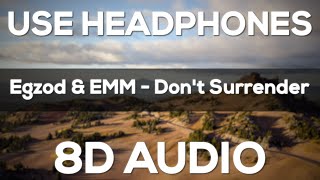 Egzod & Emm - Dont Surrender 8D Audio