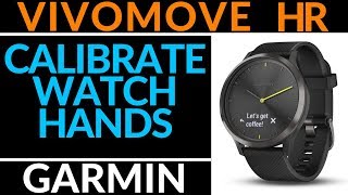 Calibrate or Fix Inaccurate Vivomove HR Watch Hands - Garmin Vivomove HR Tutorial