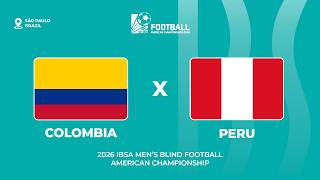 2026 IBSA Men’s Blind Football American Championship | Colombia vs Peru | Group 2
