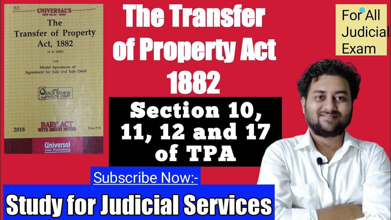 Section 10, 11, 12 and 17 of Transfer of Property Act 1882 Study for