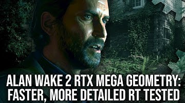Alan Wake 2: RTX Mega Geometry Tested - A Game-Changer For RT Performance/Efficiency?