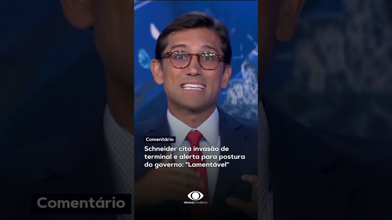 Schneider cita invasão de terminal e alerta para postura do governo: "Lamentável"