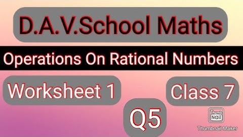 D.A.V.Math||Class7||Chapter 2||Operations On Rational Numbers||Worksheet 1||Q5