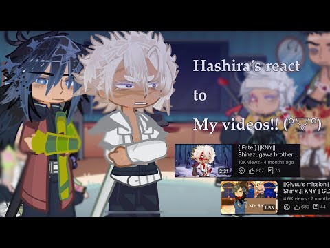 || Hashiras react to my videos! || ooc? || lazy? || you should definitely click..! || ʕʘ‿ʘʔ || KNY||