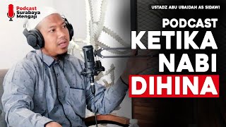 Podcast : Orang Kafir Menghina Nabi - Ustadz Abu Ubaidah As Sidawi