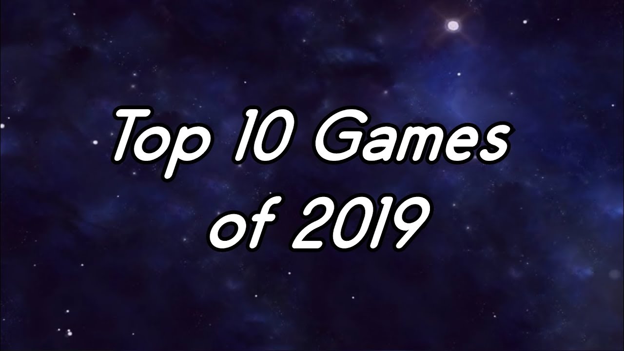 My top 10 games of 2019!