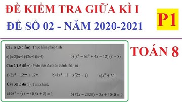 ĐỀ KIỂM TRA GIỮA HỌC KÌ 1 TOÁN LỚP 8 NĂM HỌC 2020-2021-ĐỀ 02-P1
