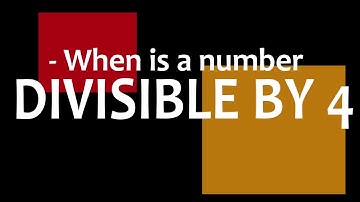 Number Theory: When is a Number divisible by 4
