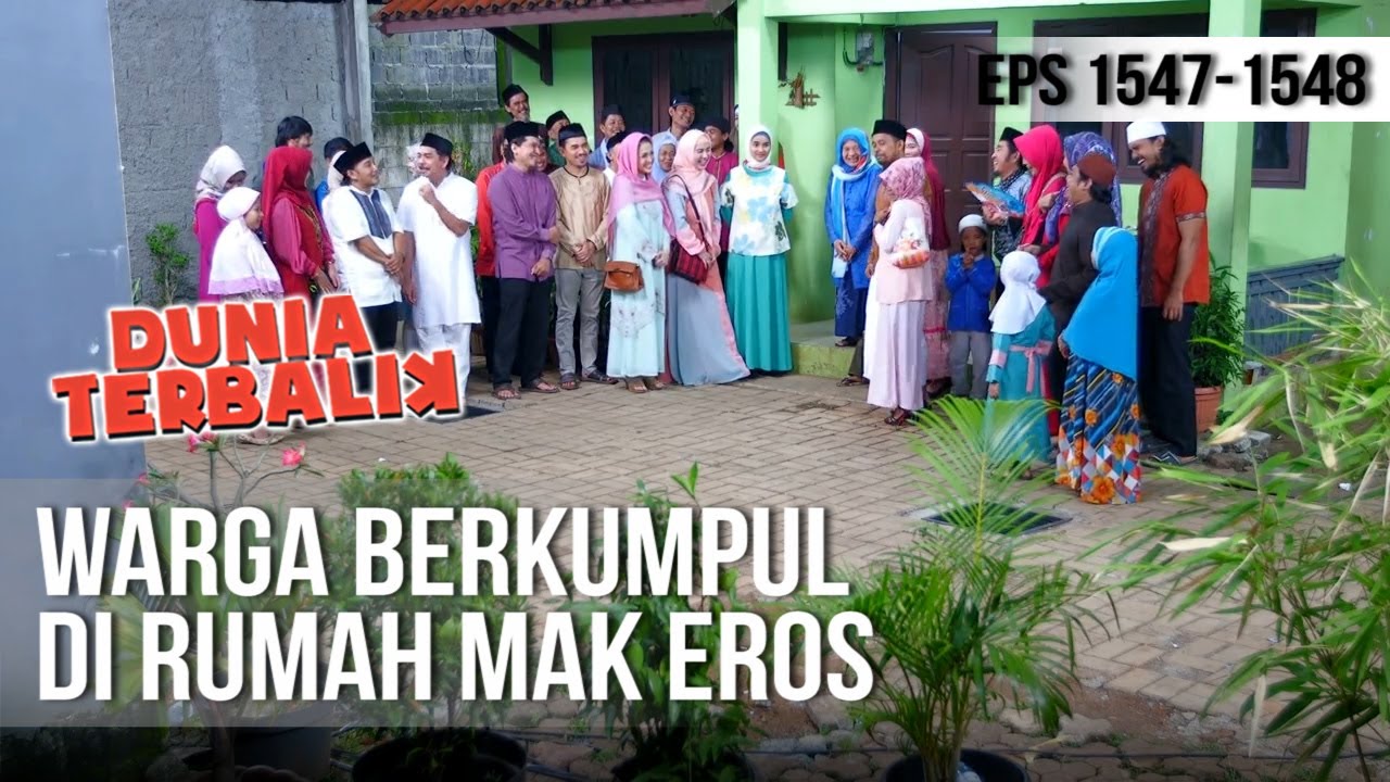 DUNIA TERBALIK - Hari Lebaran, Warga Berkumpul Di Rumah Mak Eros [7 Juni 2019]