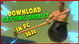 HOW TO DOWNLOAD GETTING OVER IT IN PC 2022 || 100% working screenshot 1