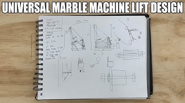 Designing the Universal Marble Machine Lift