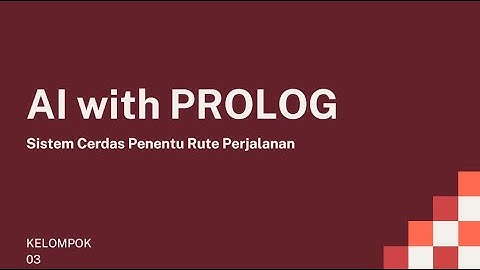 TUTORIAL PROLOG | Sistem Cerdas Penentu Rute Perjalanan