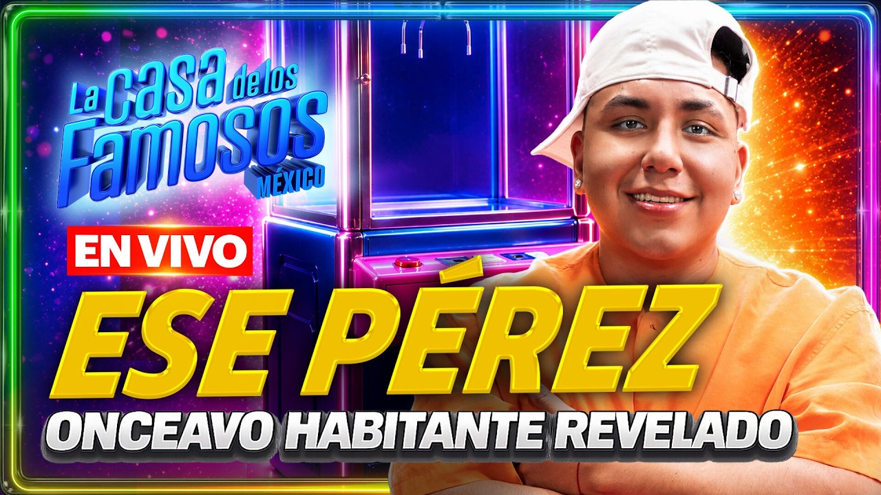 🚨 #ENVIVO: Ese Pérez es el ONCEAVO HABITANTE REVELADO de La Casa de los Famosos México 2026