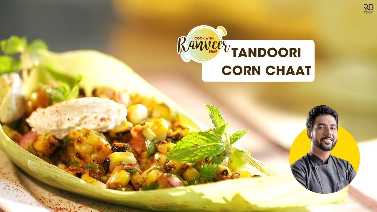 Tandoori Corn Chaat | चटपटा तंदूरी भुट्टे की चाट | Chaat recipes | Chef Ranveer Brar