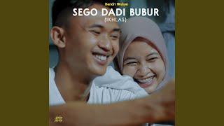 Sego Dadi Bubur (Ikhlas)