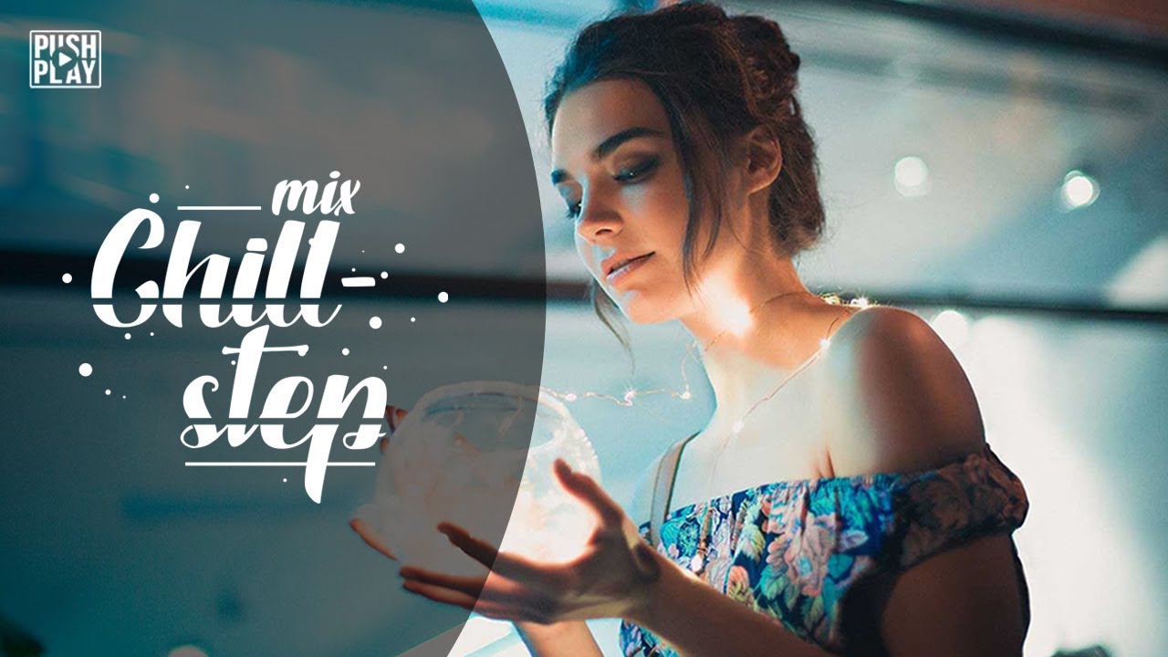 Chillstep ● Chill Out ● Chill Trap ●  Best mix - Relax music #79