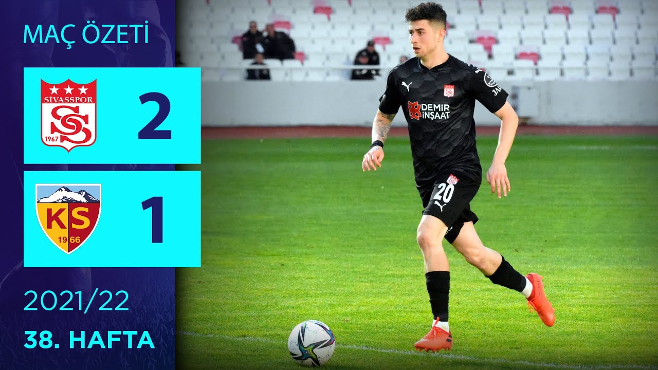 2021-2022 Süper Lig SİVASSPOR - KAYSERİSPOR 2-1 Maç Özeti