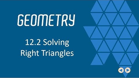 Solving Right Triangles, BJU Press Geometry 4th ed, 12.2--CCCS Flipped Geometry #74