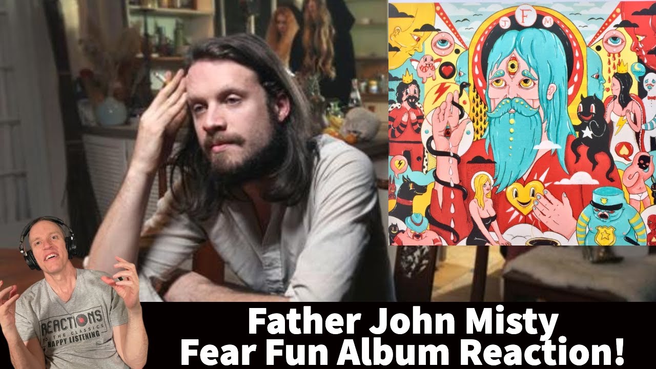 Father John Misty Reaction - Fear Fun Full Album Reaction - Review ...