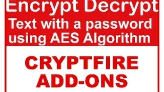 Easily Encrypt and Decrypt any selected text with a password using secure AES Algorithm