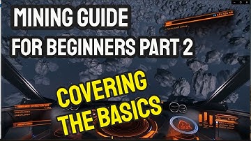Elite Dangerous Mining Guide For Beginners Part 2 - the Basics