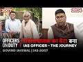 17 years as an ias officer in india the real journey  ias govind jaiswal  officers on duty e191