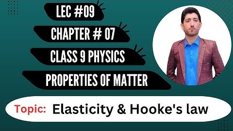 Class 9 || physics || chapter 7 || Properties of Matter || Elasticity & Hooke