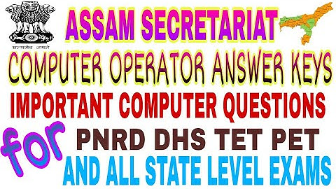 ASSAM SECRETARIAT COMPUTER OPERATOR ANSWER KEYS....