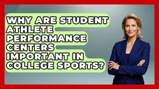 Why Are Student Athlete Performance Centers Important in College Sports