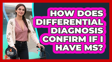 How Does Differential Diagnosis Confirm If I Have MS? - MS Support Network