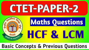 HCF & LCM Questions for CTET Paper 2 | Previous Year Solved Questions | CTET Maths 2025