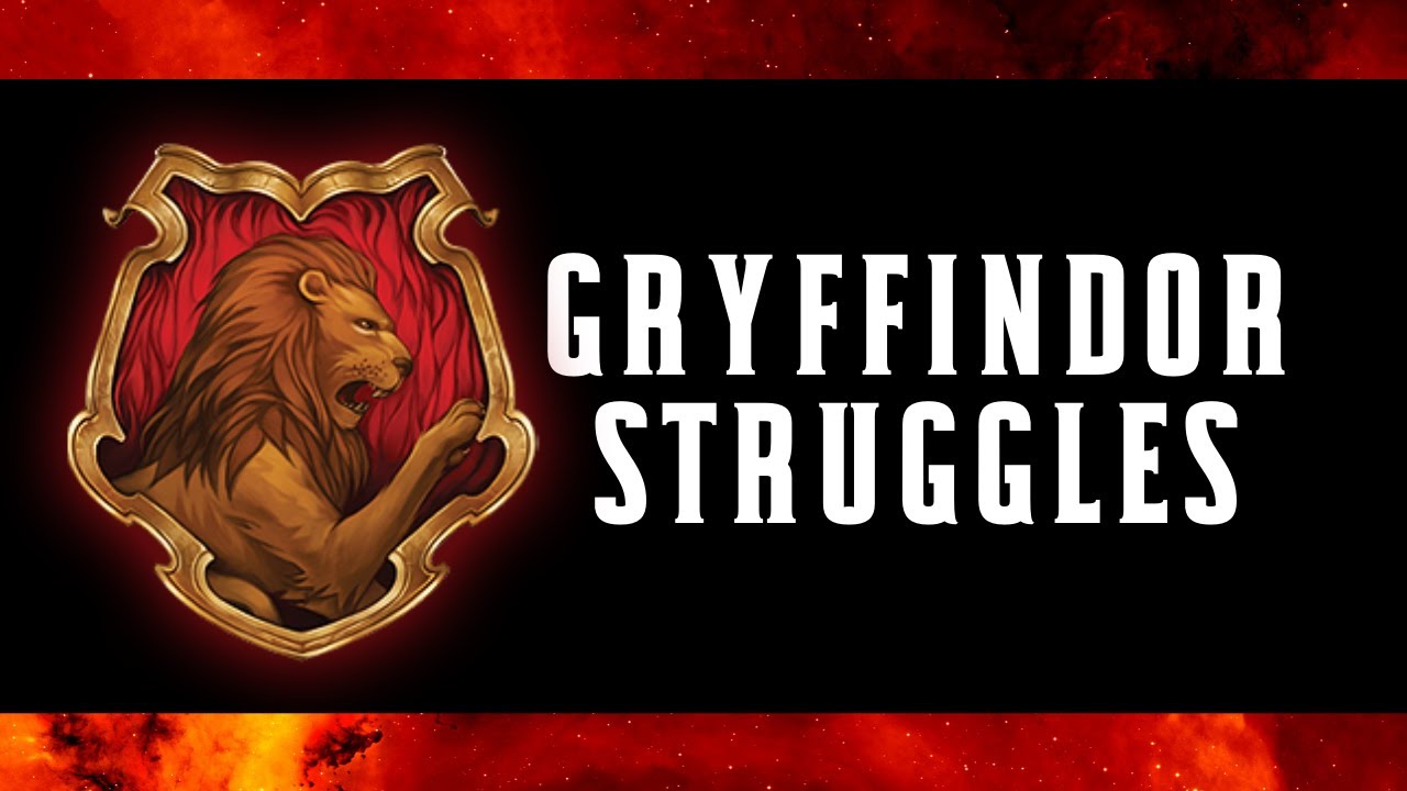 Struggles All Gryffindors Know To Be True