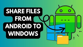 How to Share Files from Android to Windows Using Quick Share (FAST & Easy)